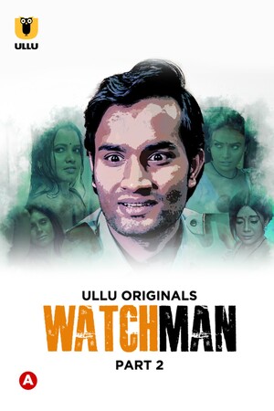 Watchman (Season 1) (2023) PART 2 Hindi ULLU Originals WEB full movie download